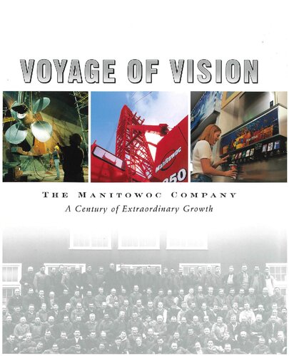 Voyage Of Vision The Manitowoc Company A Century Of Extraordinary Growth William Hakala