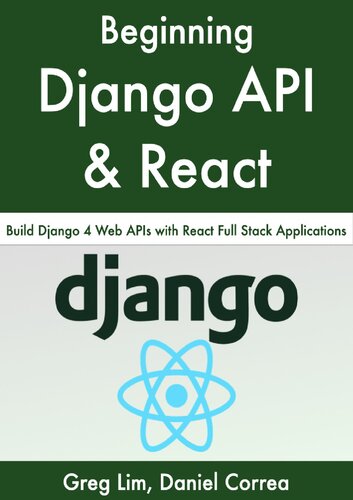 Beginning Django Api And React Greg Lim Daniel Correa