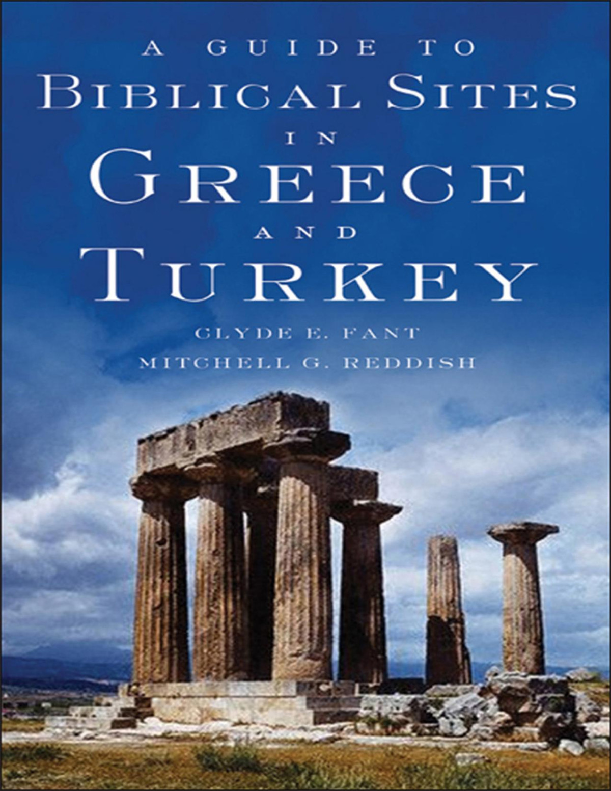 Guide To Biblical Sites In Greece And Turkey Clyde E Fant Mitchell G Reddish