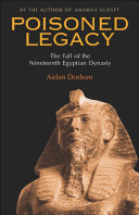 Poisoned Legacy The Decline And Fall Of The Nineteenth Egyptian Dynasty Aidan Dodson