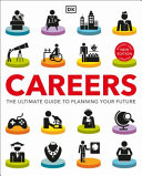 Careers The Ultimate Guide To Planning Your Future New Edition Dorling Kindersley Ltd