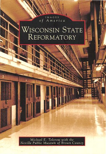 Images Of America Wisconsin State Reformatory Michael E Telzrow With The Neville Public Museum Of Brown County