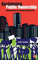 Reclaiming Public Ownership Making Space For Economic Democracy Professor Andrew Cumbers