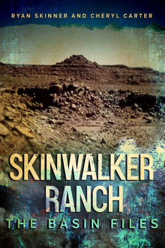 Skinwalker Ranch The Basin Files Skinner Ryan T Carter Cheryl Lynn