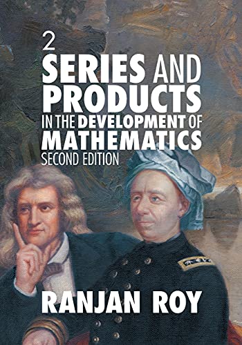 Series And Products In The Development Of Mathematics Volume 2 2nd Edition Ranjan Roy