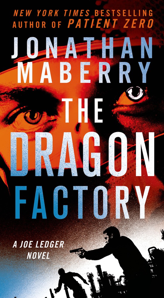 The Dragon Factory A Joe Ledger Novel Jonathan Maberry
