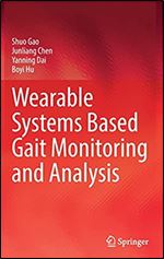 Wearable Systems Based Gait Monitoring And Analysis Shuo Gao