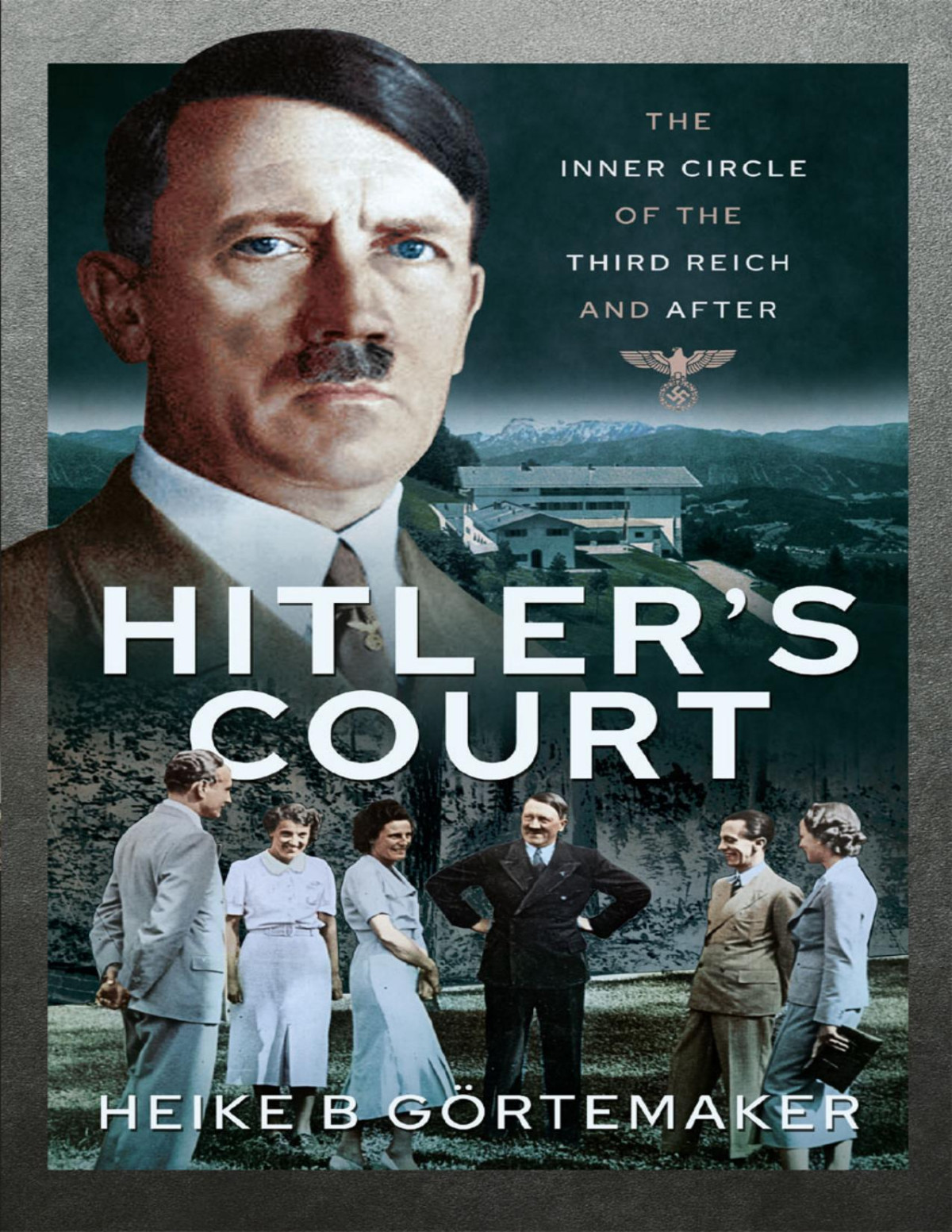 Hitlers Court Heike B Grtemaker