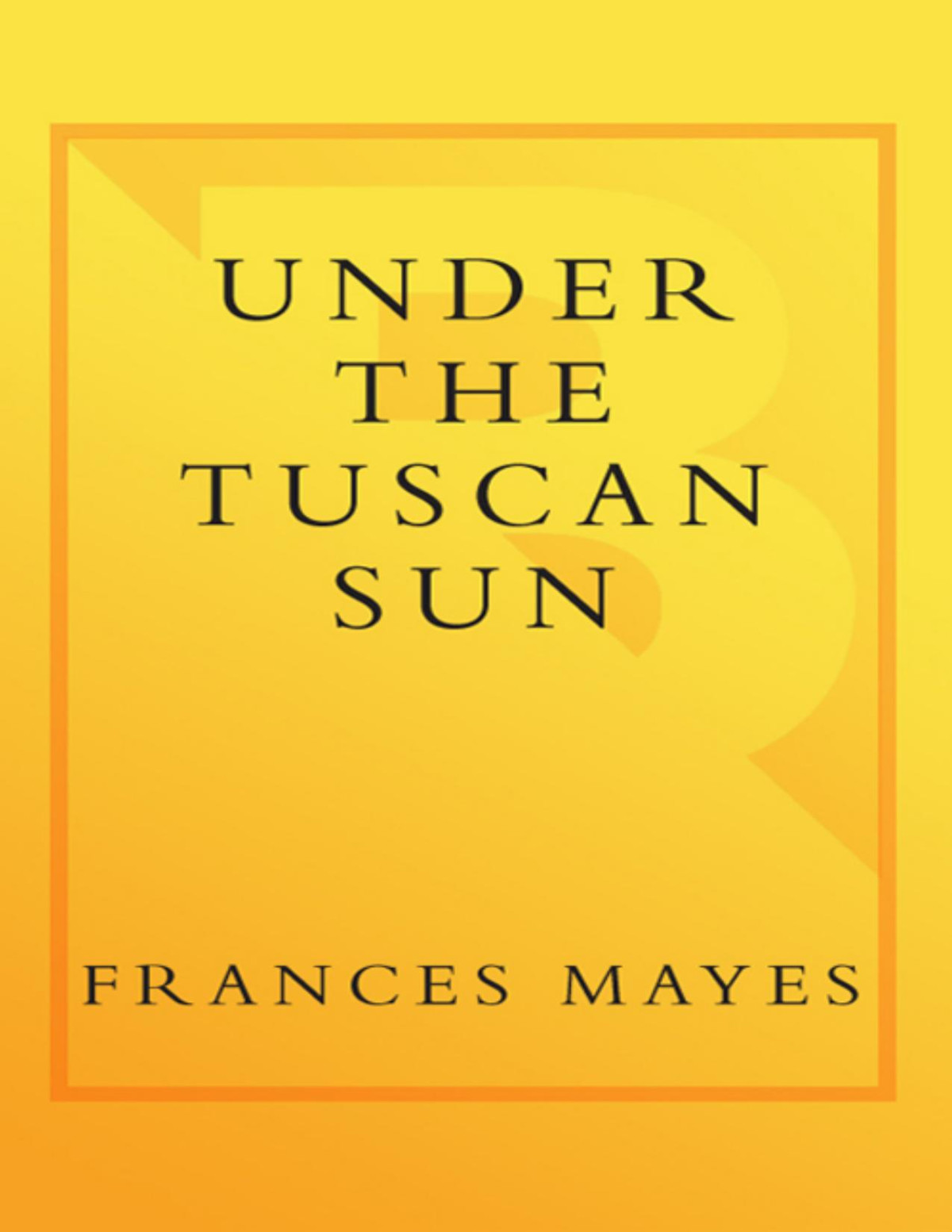 Under The Tuscan Sun Frances Mayes