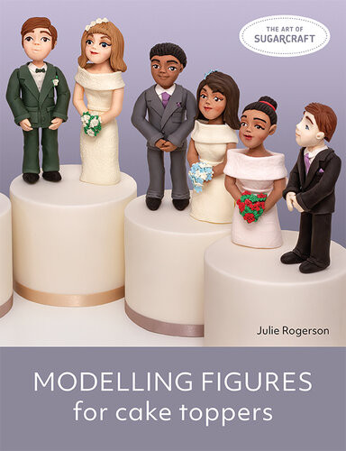 Modelling Figures For Cake Toppers The Art Of Sugarcraft Julie Rogerson