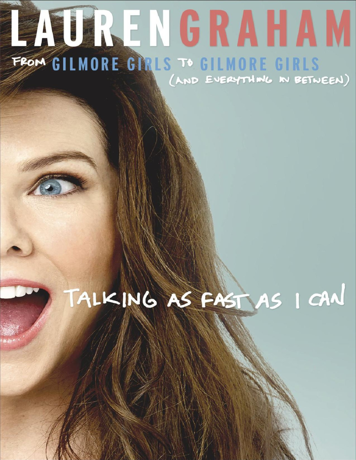 Talking As Fast As I Can Lauren Graham