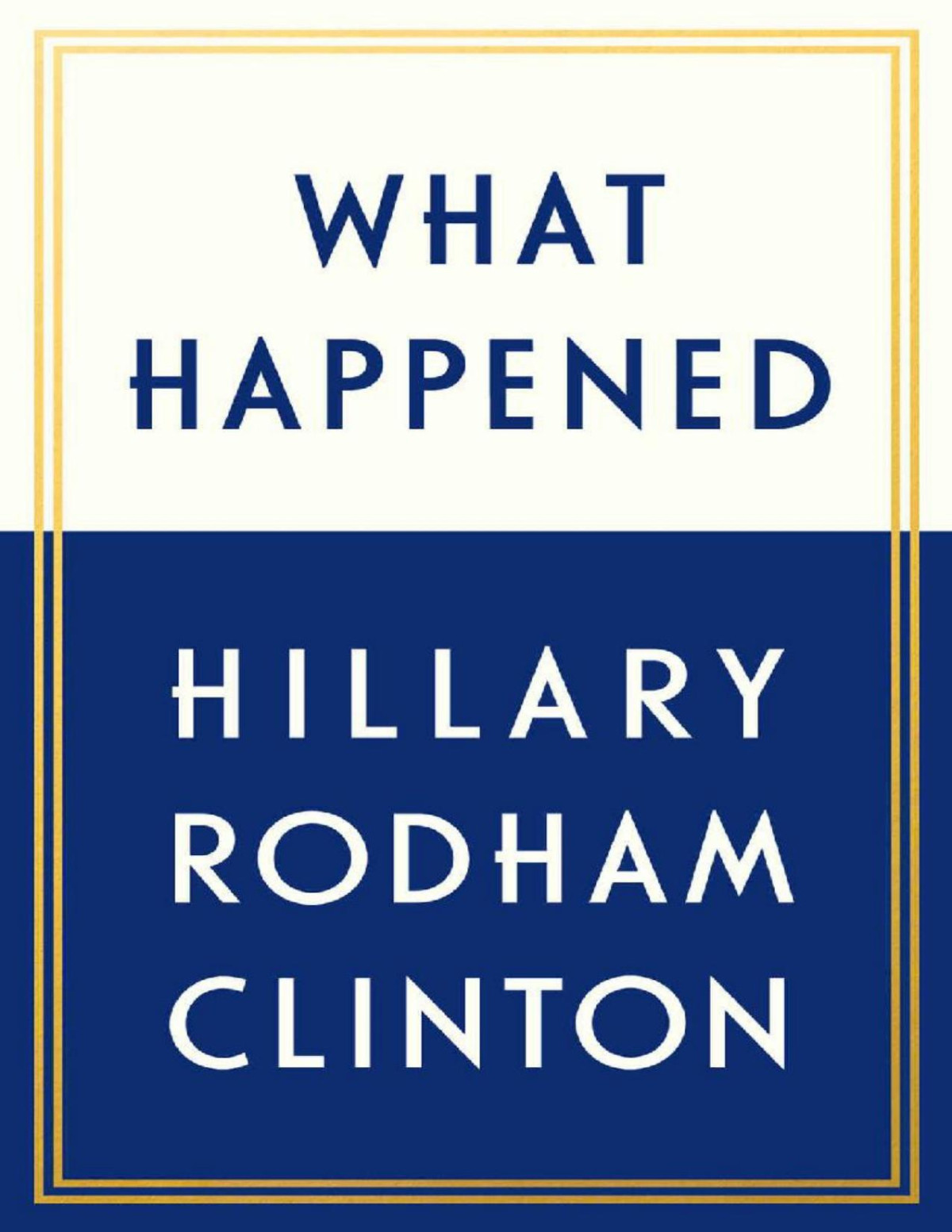 What Happened Hillary Rodham Clinton