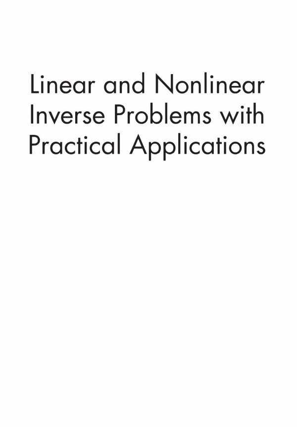 Linear And Nonlinear Inverse Problems With Practical Applications 20121115 Jennifer L Mueller