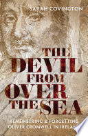 The Devil From Over The Sea Remembering And Forgetting Oliver Cromwell In Ireland Sarah Covington