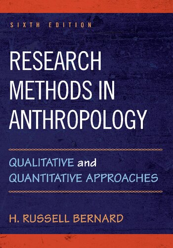 Research Methods In Anthropology Qualitative And Quantitative Approaches 6th Edition H Russell Bernard
