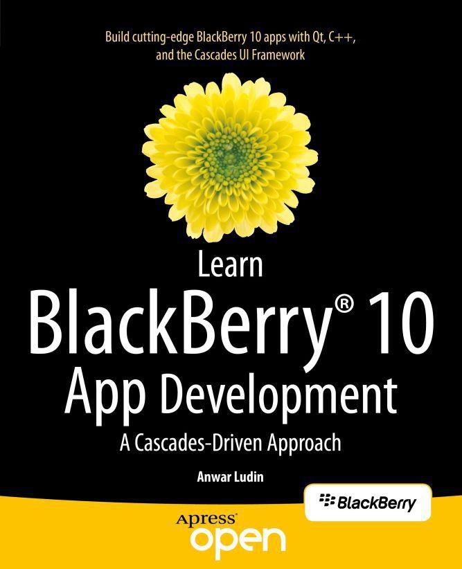 Learn Blackberry 10 App Development A Cascadesdriven Approach Anwar Ludin