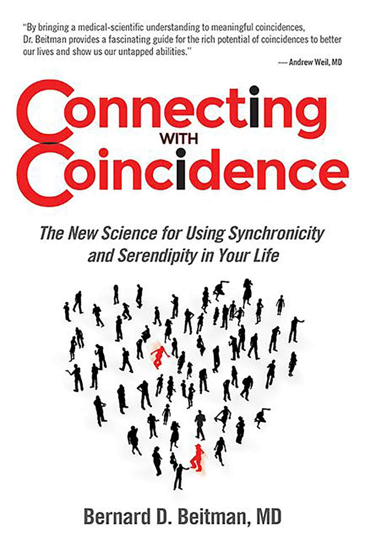 Connecting With Coincidence The New Science For Using Synchronicity And Serendipity In Your Life 1st Edition Bernard Beitman