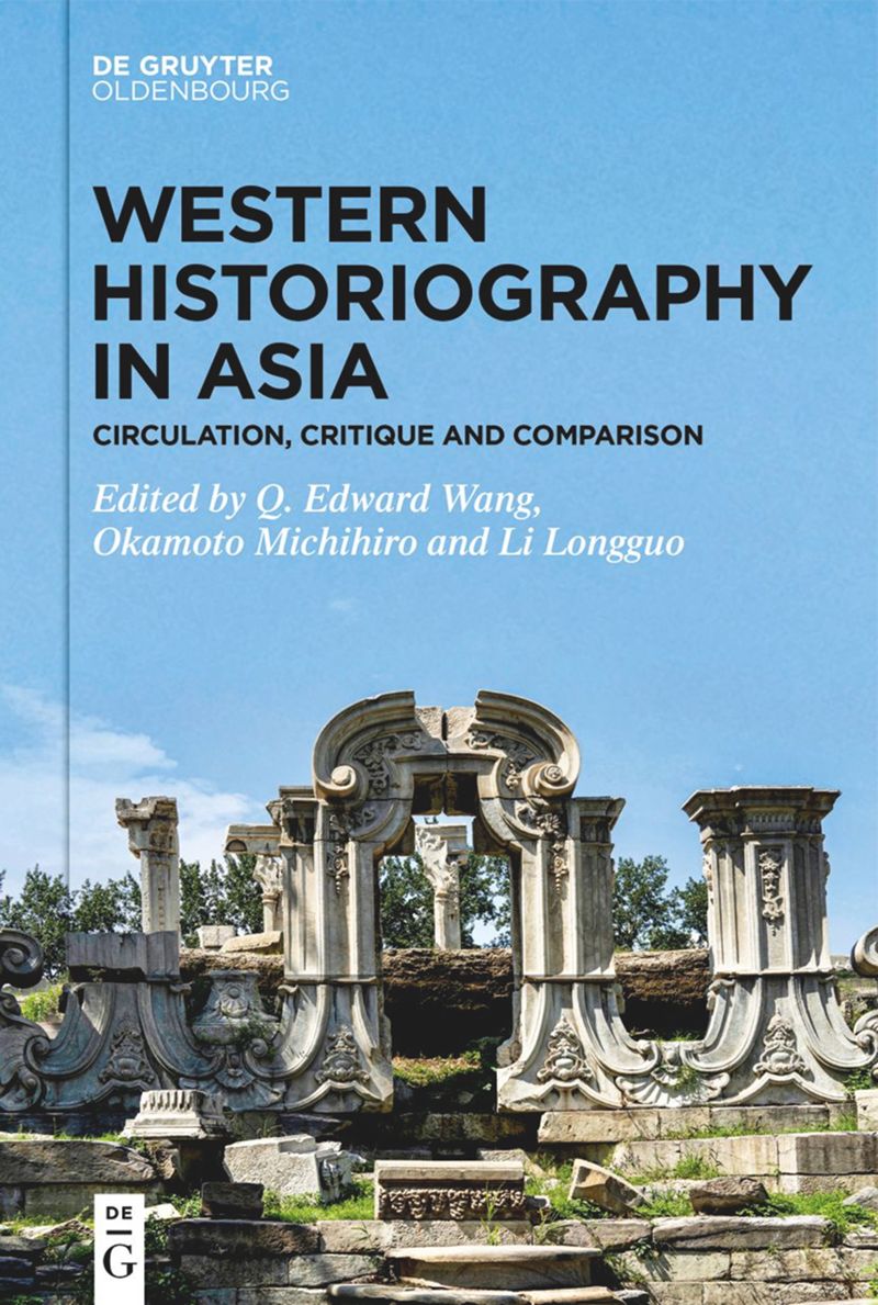 Western Historiography In Asia Circulation Critique And Comparison Q Edward Wang