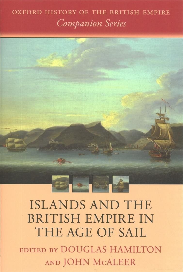 Islands And The British Empire In The Age Of Sail Douglas Hamilton Editor