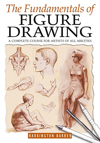 The Fundamentals Of Figure Drawing Barrington Barber
