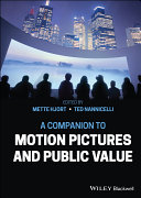 A Companion To Motion Pictures And Public Value Mette Hjort Ted Nannicelli Editors