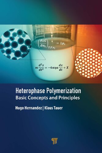 Heterophase Polymerization Basic Concepts And Principles 1st Edition Hugo Hernandez Klaus Tauer