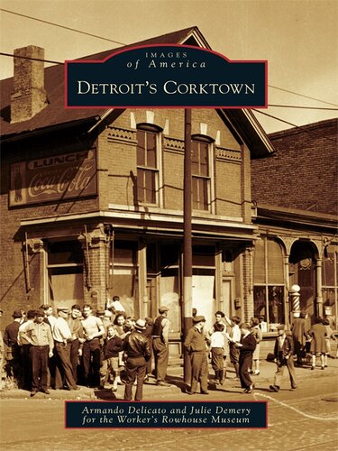 Detroits Corktown 1st Edition Armando Delicato