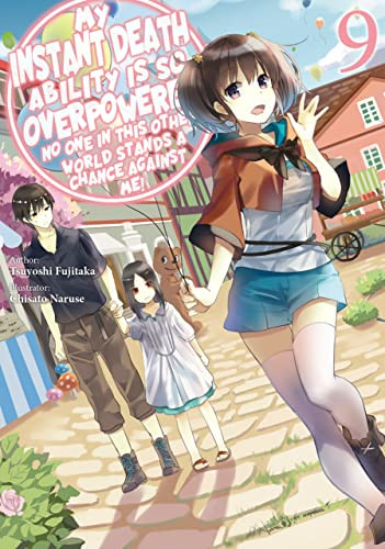 My Instant Death Ability Is So Overpowered No One In This Other World Stands A Chance Against Me Volume 9 Tsuyoshi Fujitaka