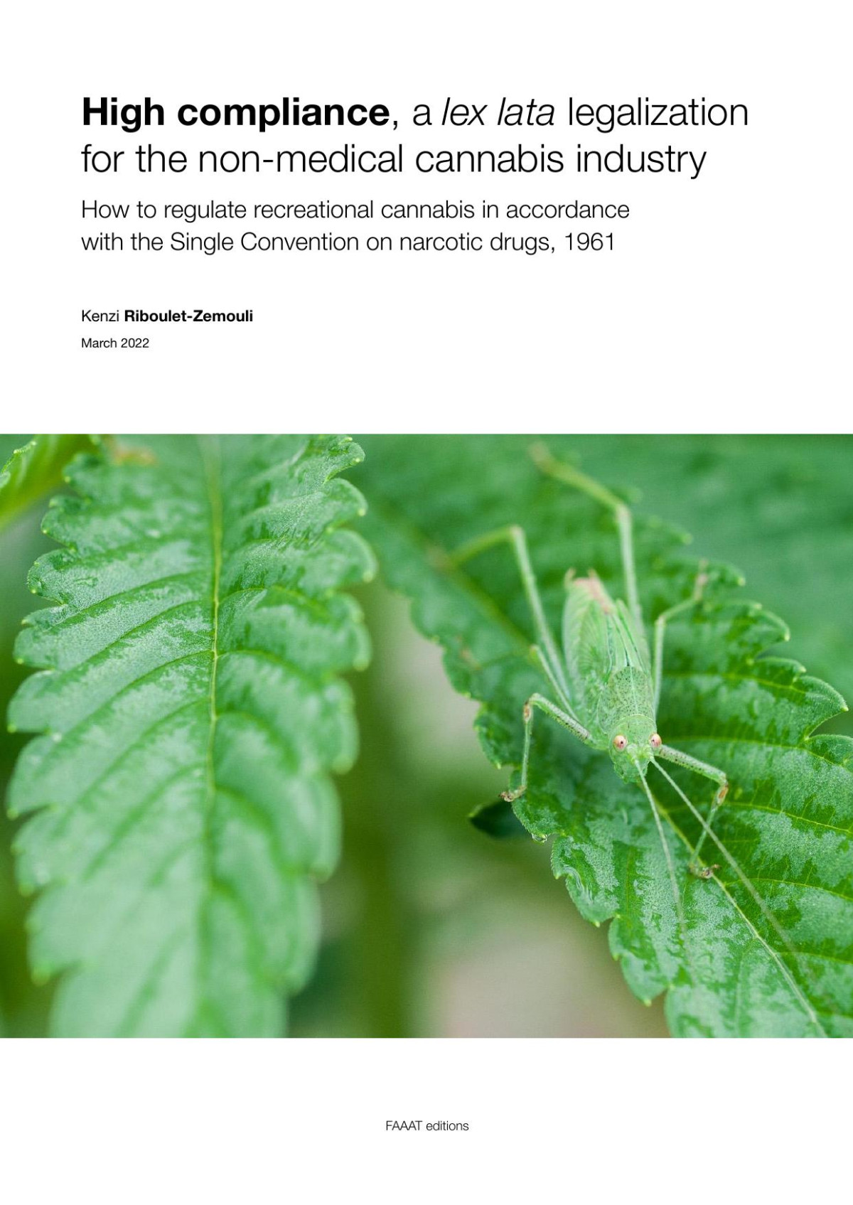 High Compliance A Lex Lata Legalization For The Nonmedical Cannabis Industry How To Regulate Recreational Cannabis In Accordance With The Single Convention On Narcotic Drugs 1961 Kenzi Ribouletzemouli