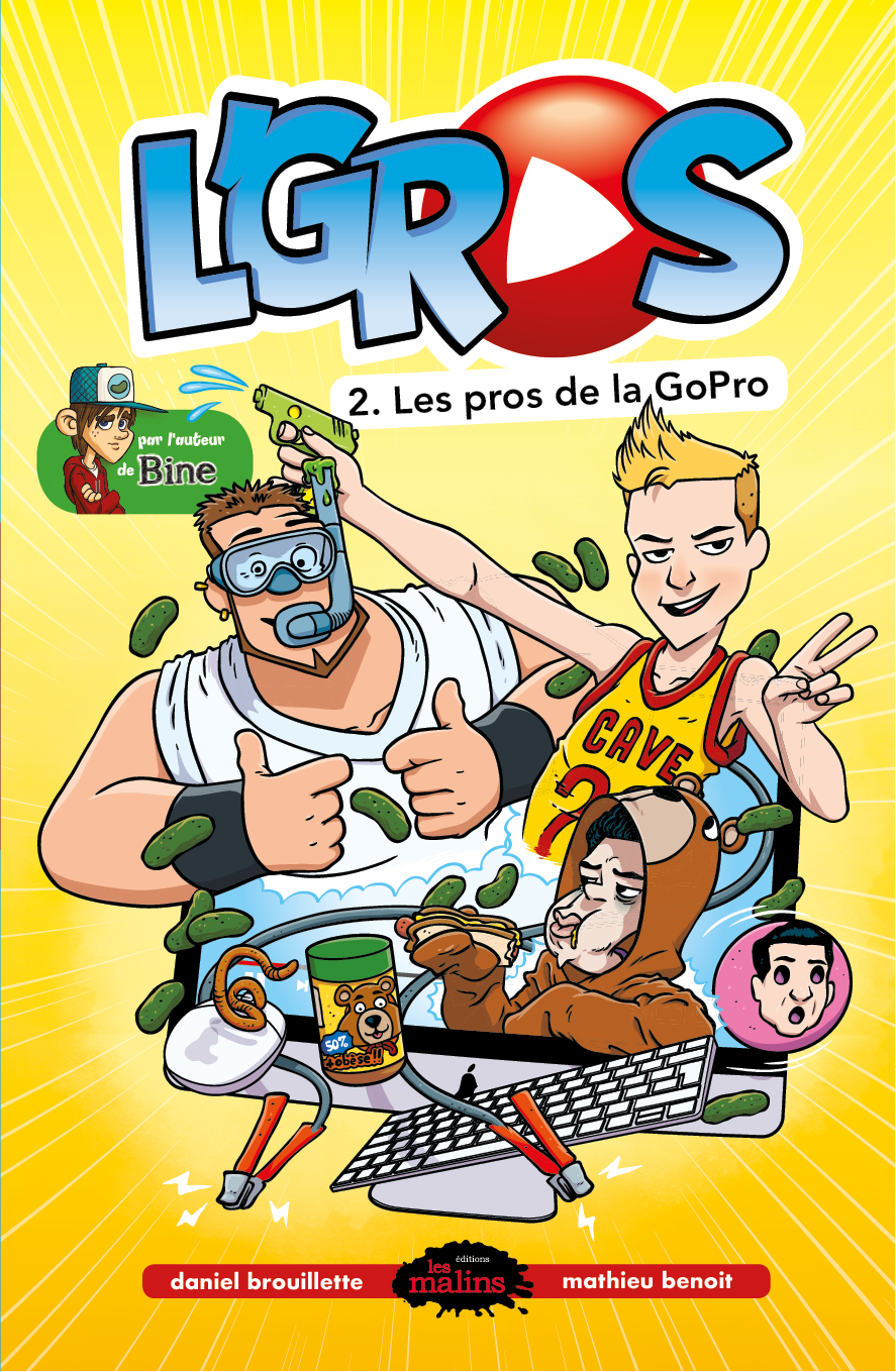 Lgros Tome 2 Les Pros De La Gopro Daniel Brouillette