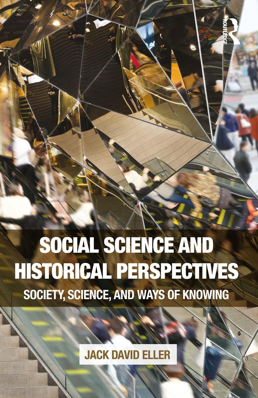 Social Science And Historical Perspectives Society Science And Ways Of Knowing Jack David Eller