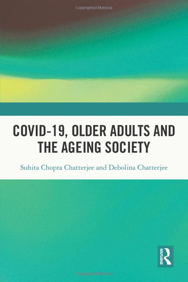 Covid19 Older Adults And The Ageing Society Suhita Chopra Chatterjee