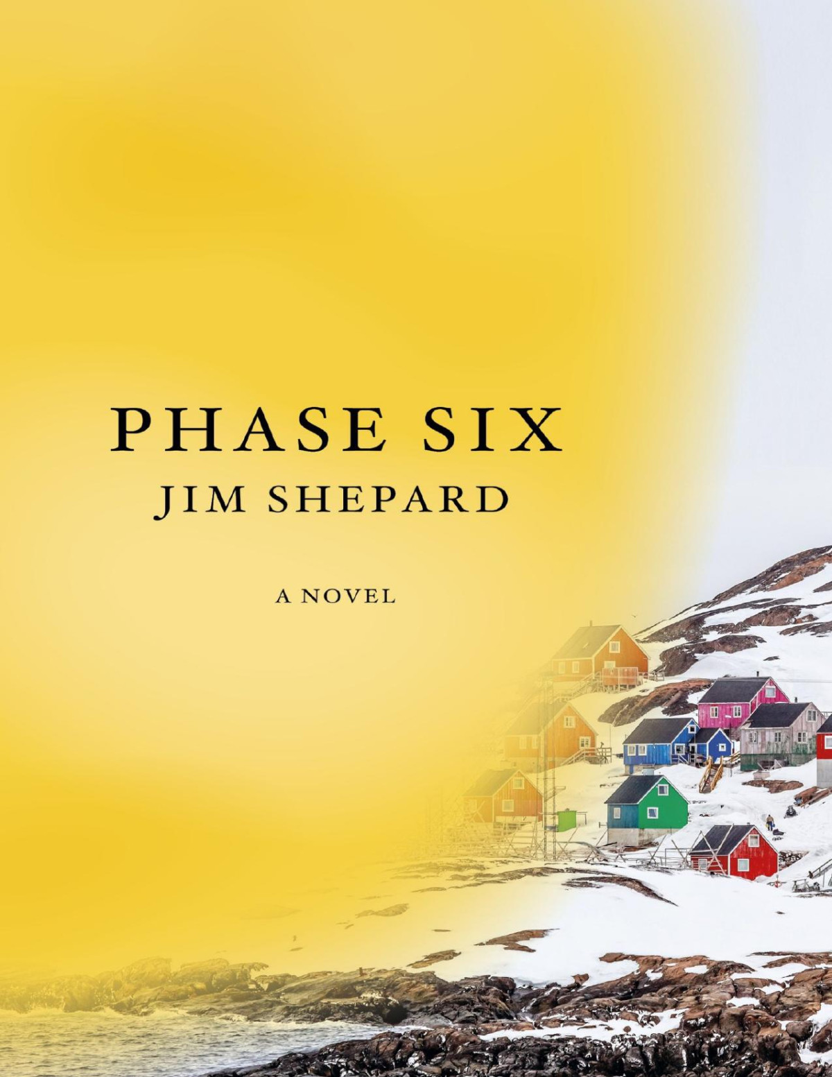 Phase Six A Novel Jim Shepard