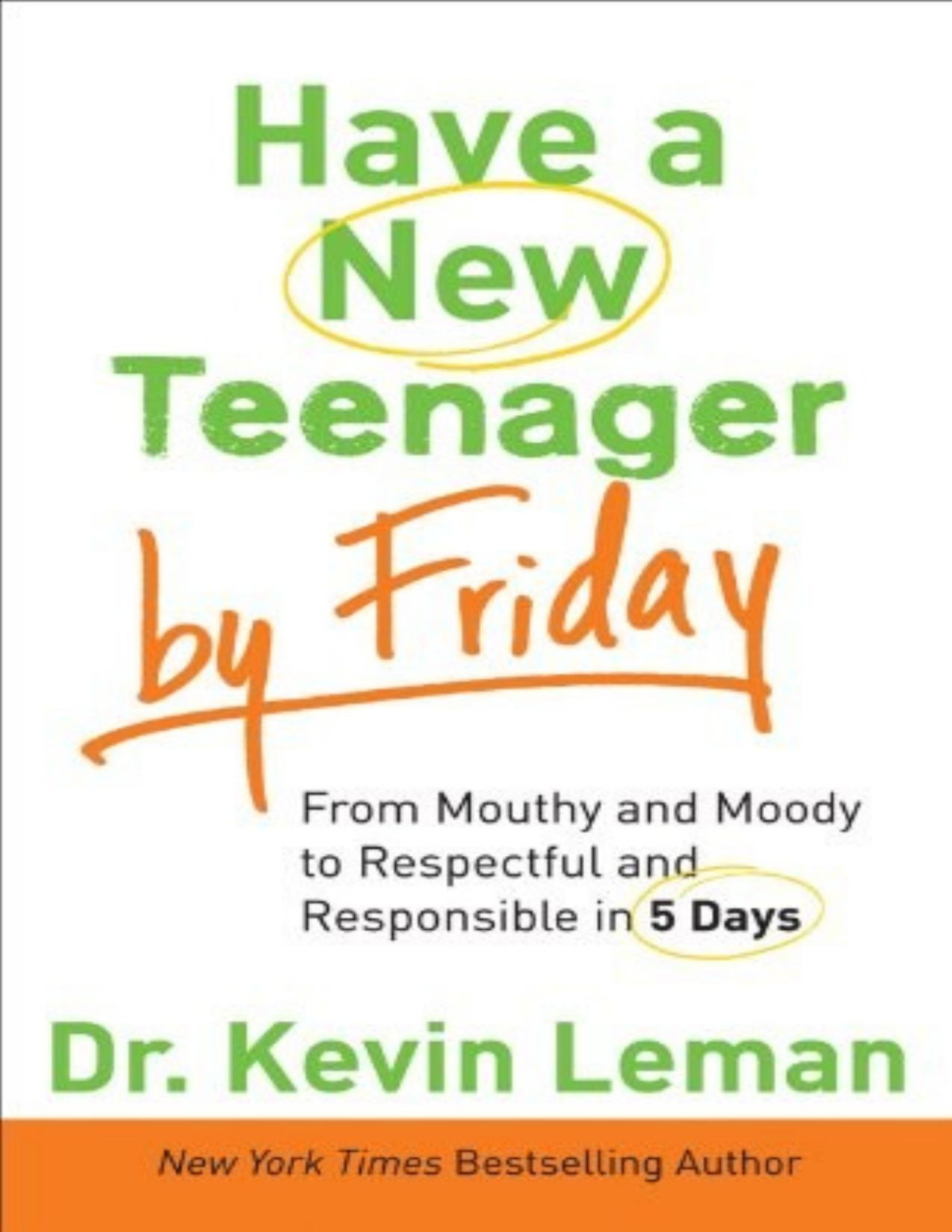Have A New Teenager By Friday How To Establish Boundaries Gain Respect Turn Problem Behaviors Around In 5 Days Kevin Leman