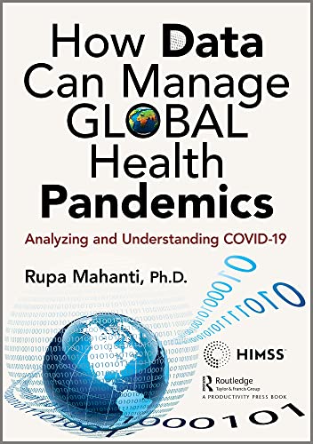 How Data Can Manage Global Health Pandemics Analyzing And Understanding Covid19 Rupa Mahanti