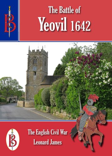 The Battle Of Yeovil 1642 Leonard James