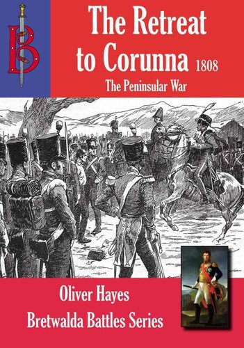 The Retreat To Corunna 1808 Oliver Hayes