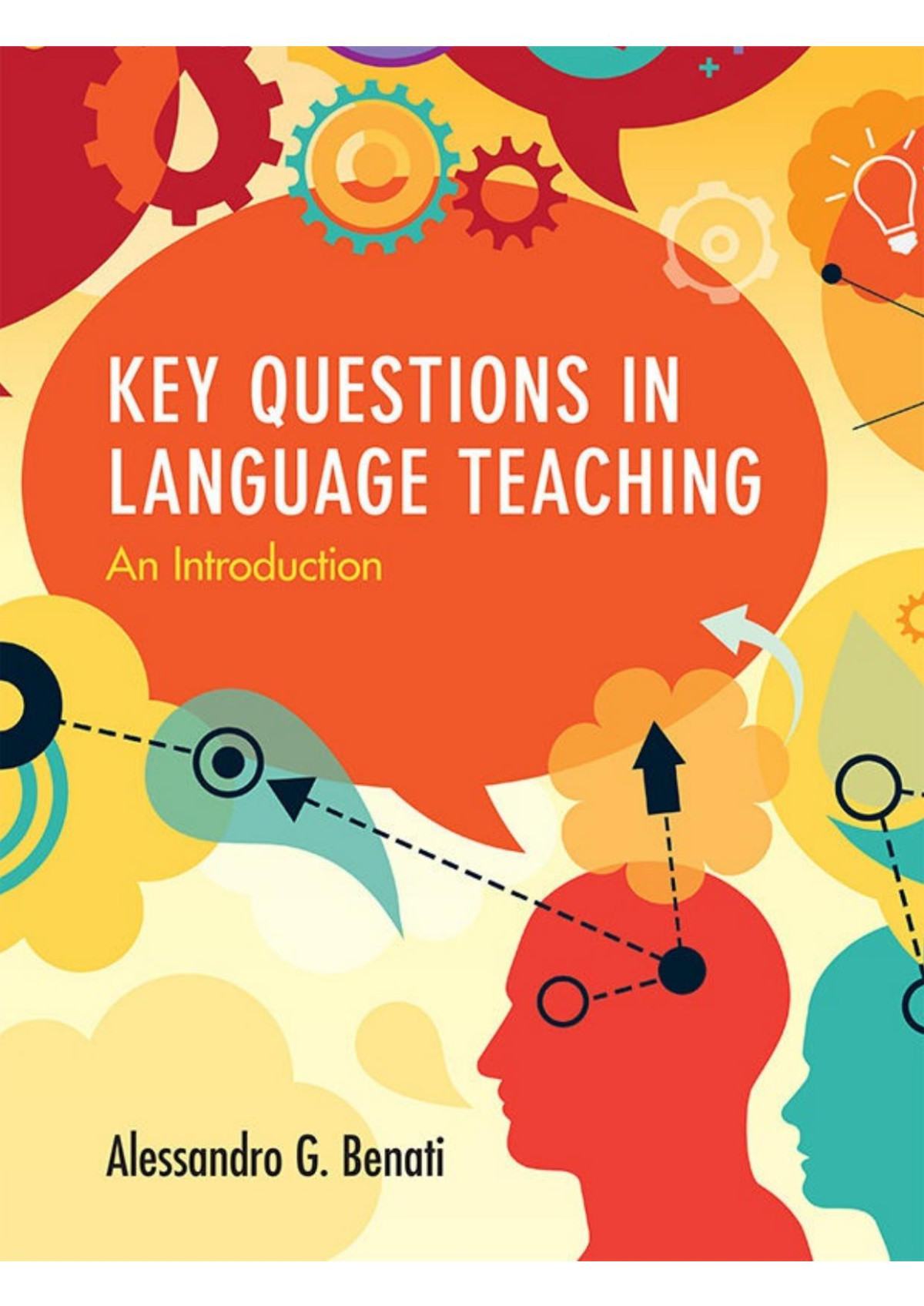Key Questions In Language Teaching Alessandro G Benati