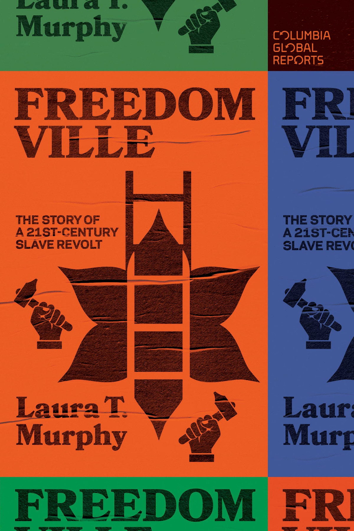Freedomville The Story Of A 21stcentury Slave Revolt Laura T Murphy