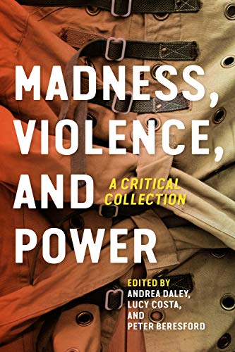 Madness Violence And Power A Critical Collection 1st Edition Andrea Daley Editor