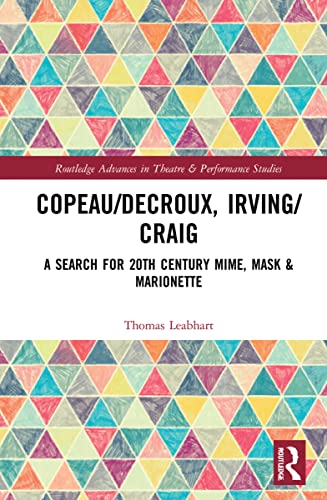 Copeaudecroux Irvingcraig A Search For 20th Century Mime Mask Marionette 1st Edition Thomas Leabhart