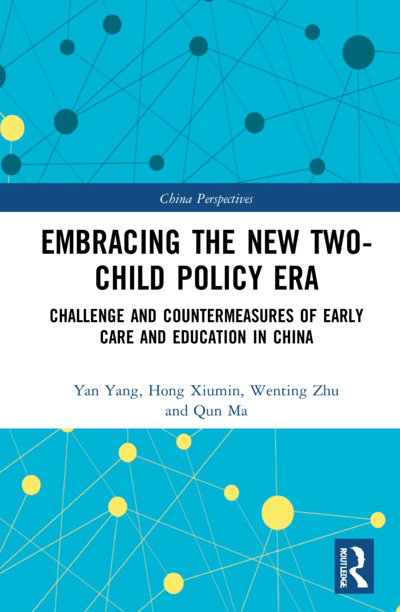 Embracing The New Twochild Policy Era Challenge And Countermeasures Of Early Care And Education In China Xiumin Hong