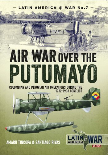 Air War Over The Putumayo Amaru Tincopa Santiago Rivas