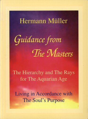 Guidance From The Masters A Journey Of Lifes Transformation Through Living In Accordance With The Souls Purpose Hermann Mller