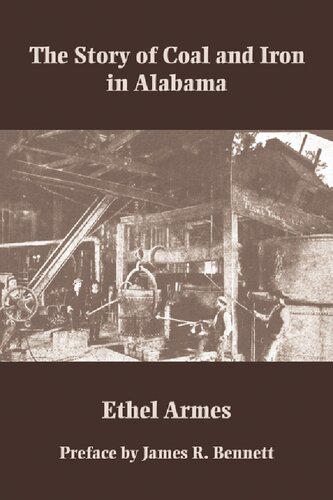 The Story Of Coal And Iron In Alabama Ethel Armes