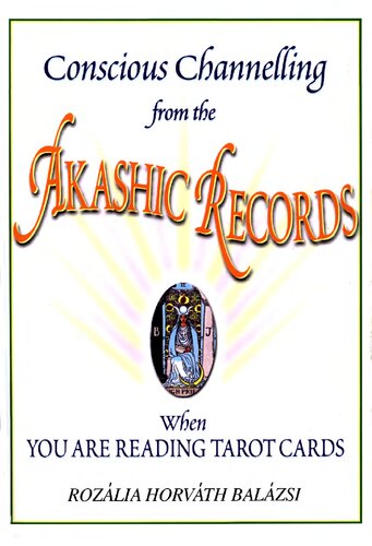 Conscious Channelling From The Akashic Records When You Are Reading Tarot Cards Rozlia Horvtz Balzsi