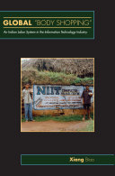 Global Body Shopping An Indian Labor System In The Information Technology Industry Biao Xiang