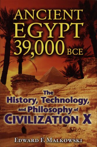 Ancient Egypt 39000 Bce The History Technology And Philosophy Of Civilization X 2010 Malkowsky