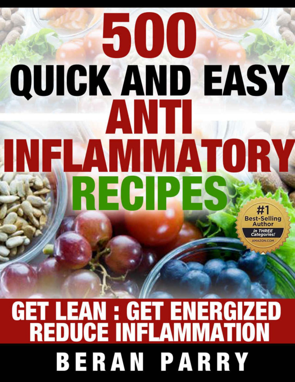 Paleo Ketogenic Recipes 500 Quick And Easy Anti Inflammatory Recipes Get Leanget Energizedreduce Inflammation Lose Weight Gain Health Eliminate Pain Beran Parry