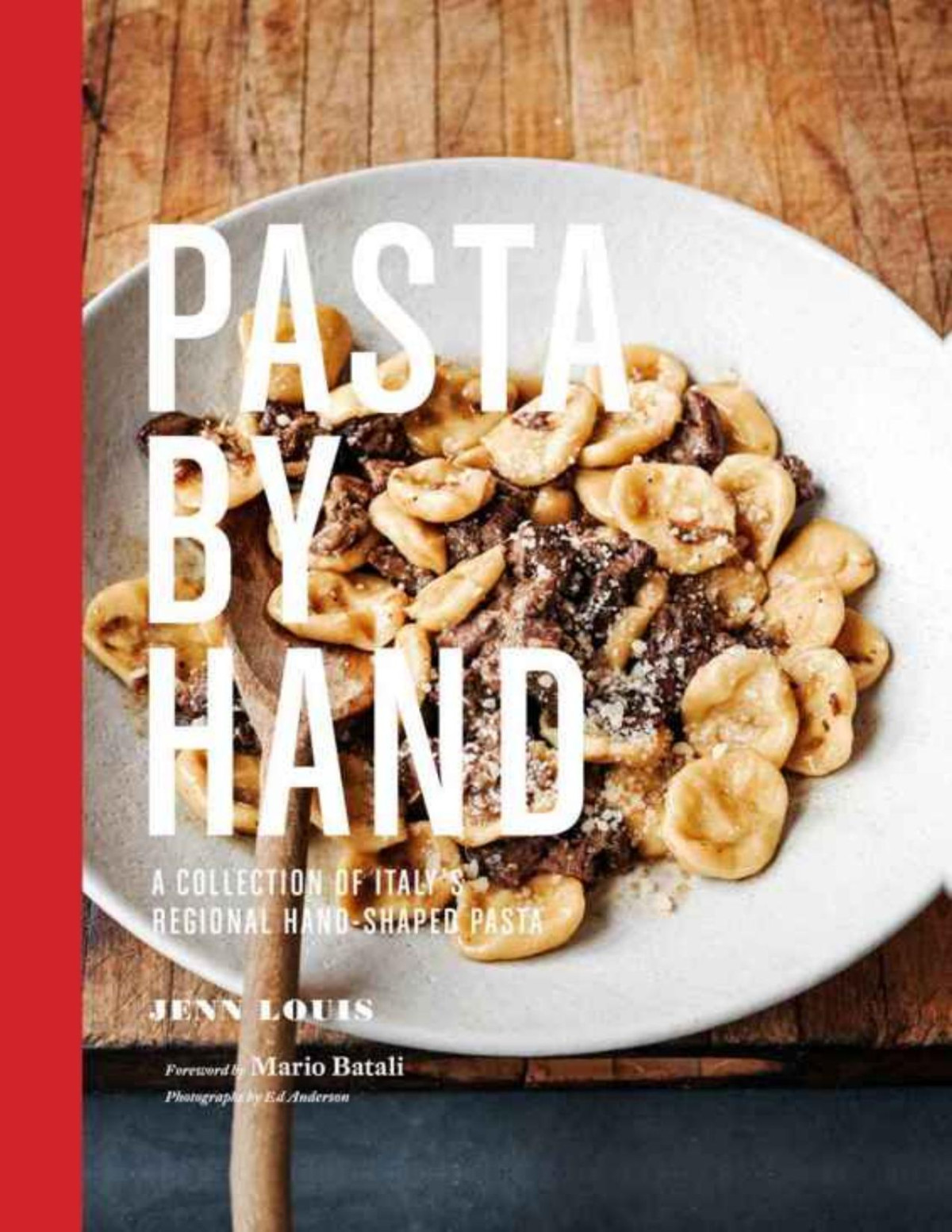 Pasta By Hand A Collection Of Italys Regional Handshaped Pasta Jenn Louis